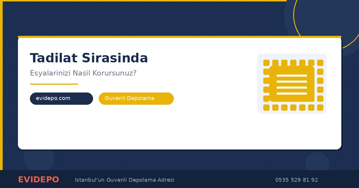 Tadilat sırasında eşya depolama - Evidepo