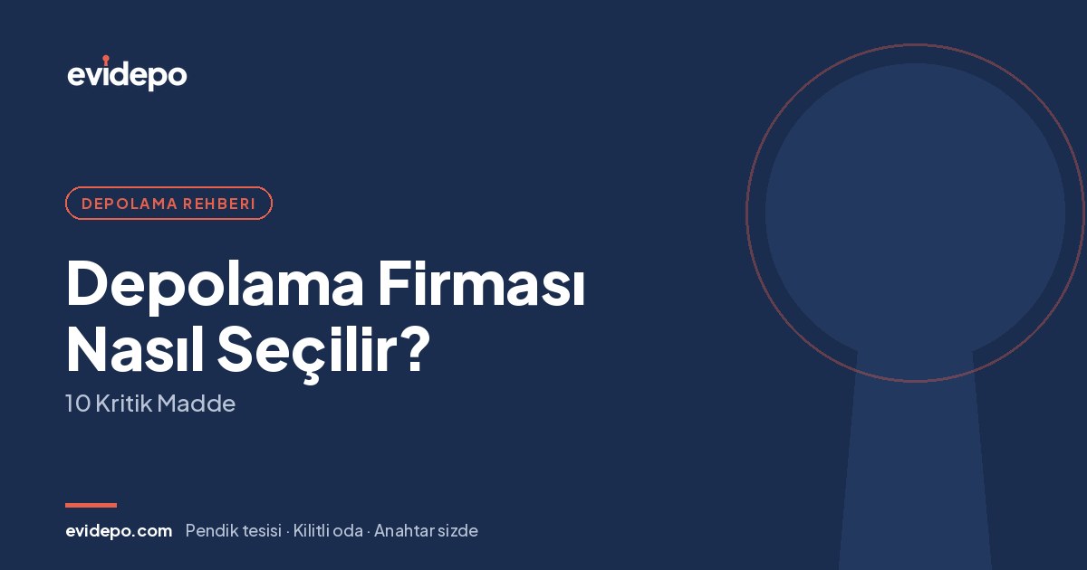 Depolama Firması Nasıl Seçilir? 10 Kritik Madde - Evidepo