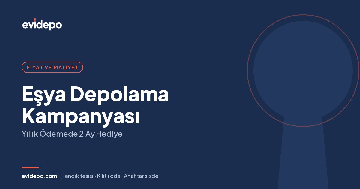 Eşya Depolama Kampanyası: Yıllık Ödemede 2 Ay Hediye - Evidepo